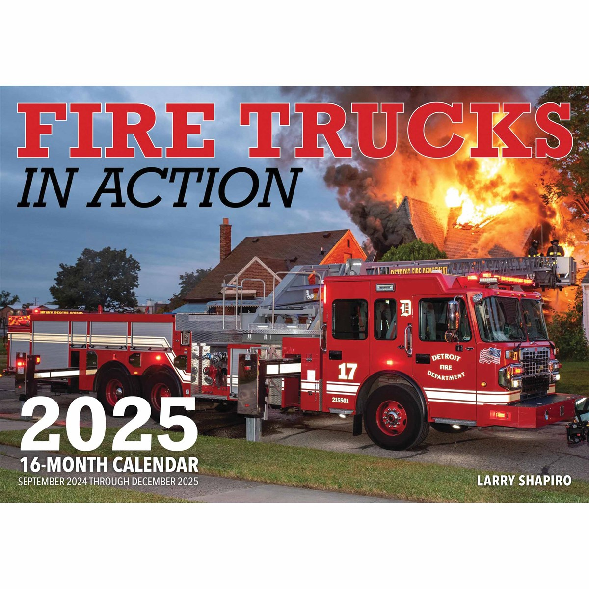 Fire Trucks In Action Deluxe Calendar 2025 regarding Fire Trucks in Action 2025 Calendar Printable
