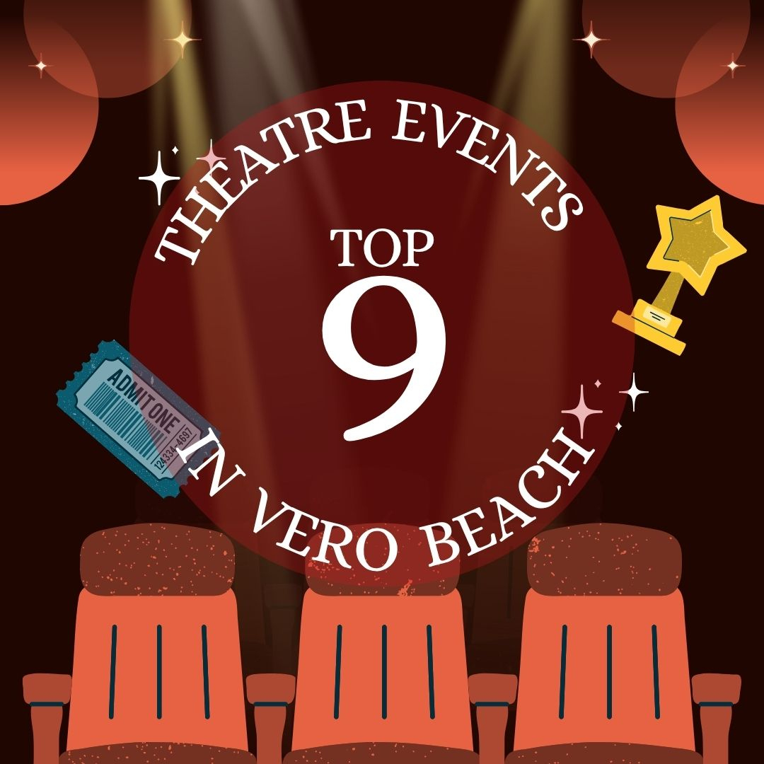 Top 9 Theatre Events In Vero Beach From Now Into 2026! | ~~~ Vero pertaining to Vero Beach Event Calendar September 2025